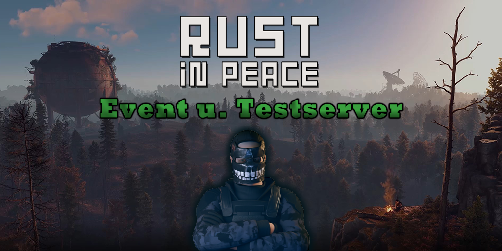 [GER] PVE | Rust in Peace | Event u. Testserver Server Image