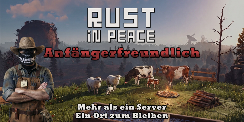 [GER] PVE | Rust in Peace | Anfängerfreundlich Server Image